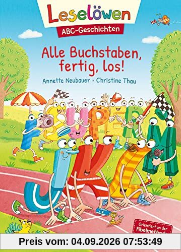Leselöwen ABC-Geschichten - Alle Buchstaben, fertig, los!: Orientiert an der Fibelmethode - ABC lernen mit Geschichten und Bildern