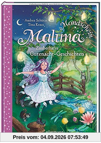 Maluna Mondschein-Zauberhafte Gutenacht-Geschichten aus dem Zauberwald