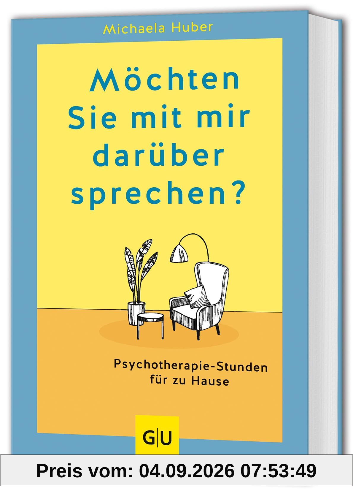 Möchten Sie mit mir darüber sprechen?: Psychotherapie-Stunden für zu Hause (GU Mind & Soul Einzeltitel)