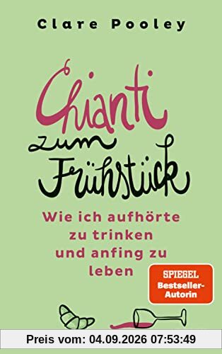 Chianti zum Frühstück: Wie ich aufhörte zu trinken und anfing zu leben