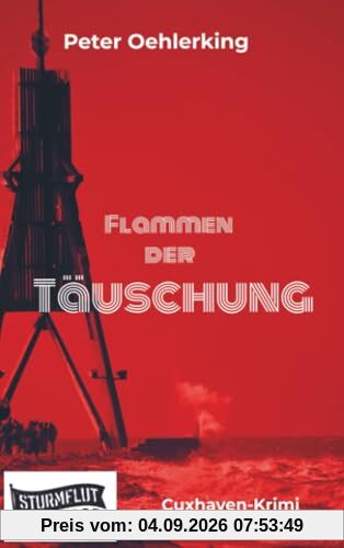 Flammen der Täuschung: Cuxhaven-Krimi