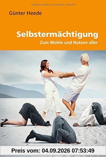 Selbstermächtigung: Zum Wohle und Nutzen aller
