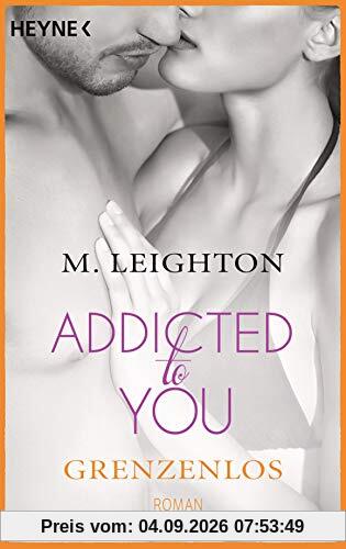 Grenzenlos: Addicted to you 4 - Roman