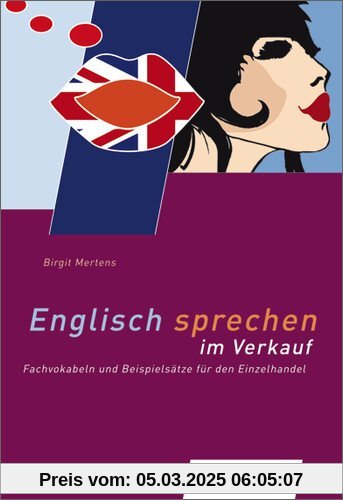 Englisch für den Einzelhandel: Englisch sprechen im Verkauf: Fachvokabeln und Beispielsätze für den Einzelhandel: Schüle