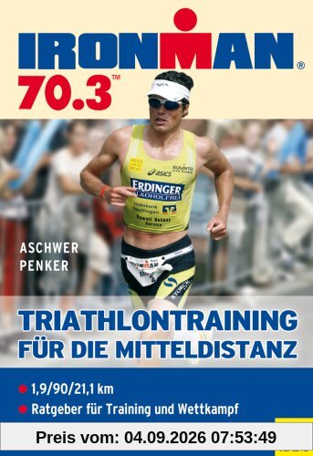Ironman 70.3: Triathlontraining für die Mitteldistanz