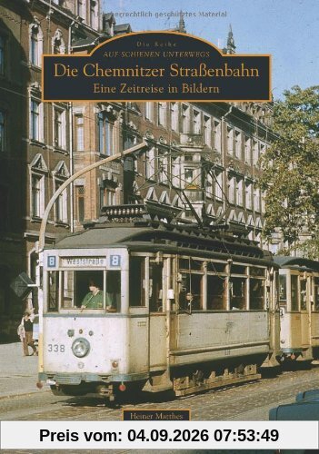 Die Chemnitzer Straßenbahn: Eine Zeitreise in Bildern