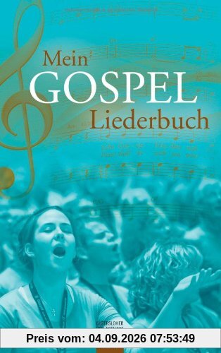 Mein Gospel-Liederbuch: Gospel-, Praise- und Worship-Songs für Gospelchor, Gemeinde und zu Hause