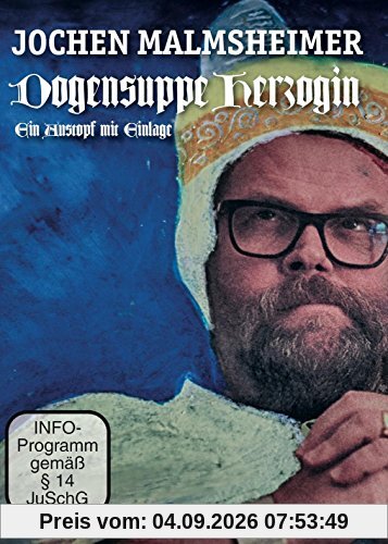 Jochen Malmsheimer: Dogensuppe Herzogin. Ein Austopf mit Einlage
