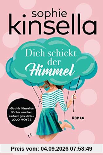 Dich schickt der Himmel: Roman