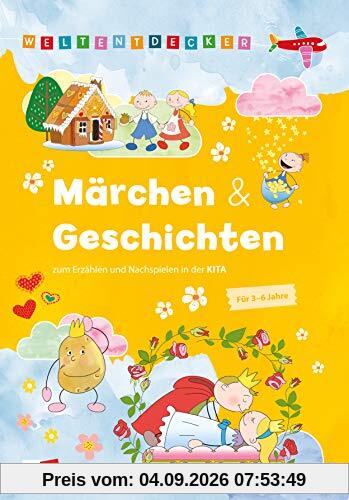 Weltentdecker: Märchen & Geschichten zum Erzählen und Nachspielen in der Kita