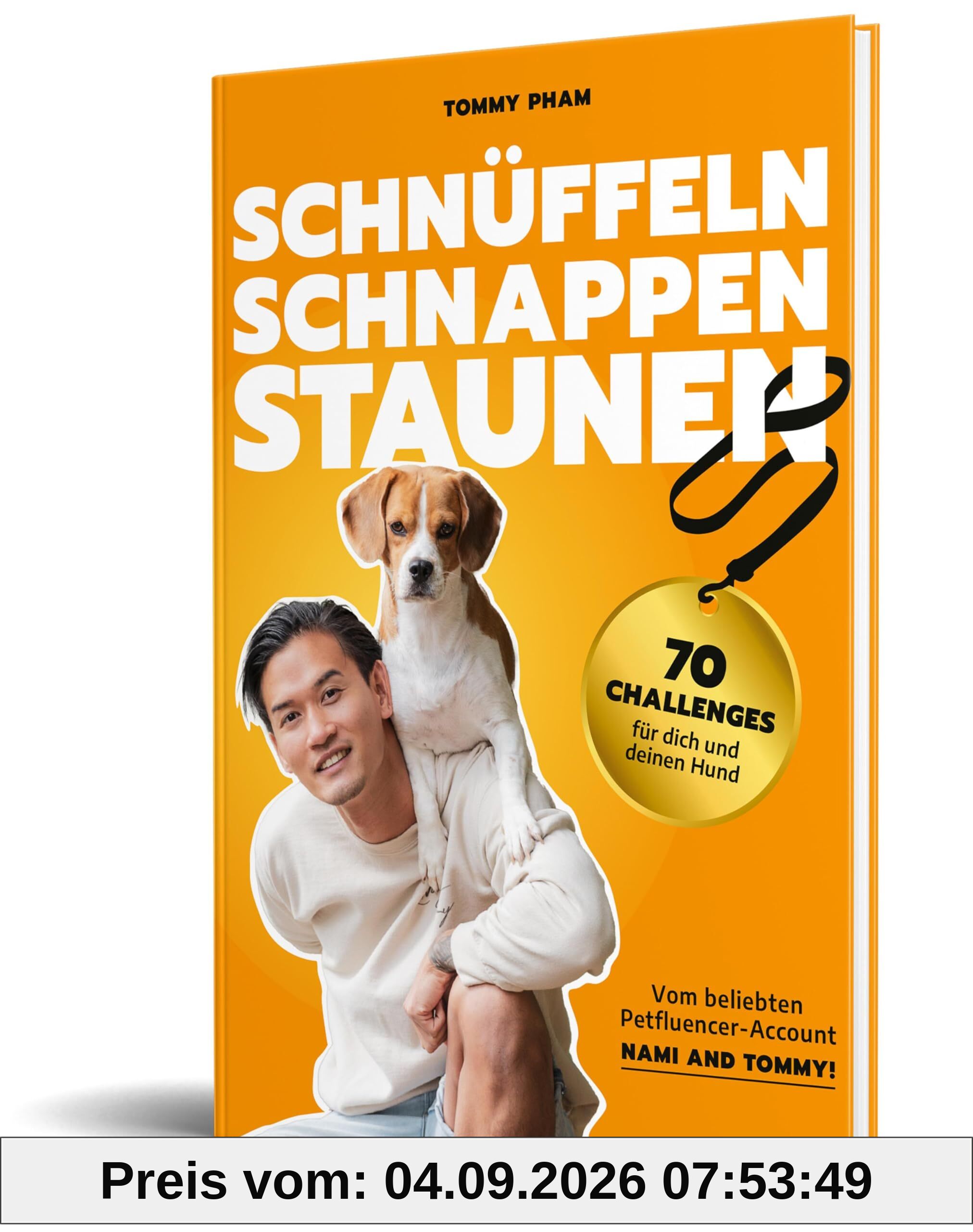 Schnüffeln, Schnappen, Staunen: 70 Challenges für dich und deinen Hund von Nami and Tommy