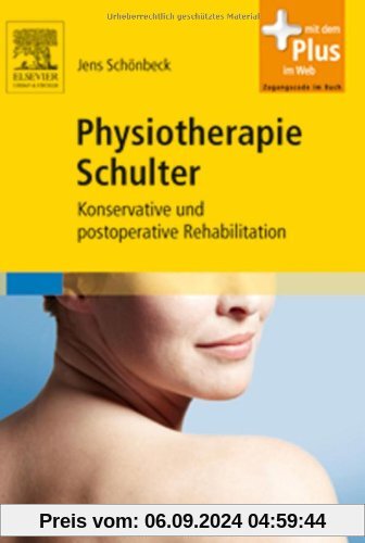 Physiotherapie Schulter: Konservative und postoperative Rehabilitation - mit Zugang zum Elsevier-Portal