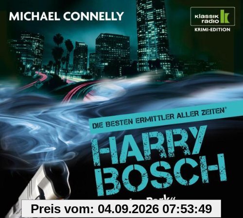 Echo Park - Harry Bosch ermittelt, 6 CDs (Klassik Radio Krimi-Edition - Die besten Ermittler aller Zeiten): Harry Bosch ermittelt. Gekürzte Lesung