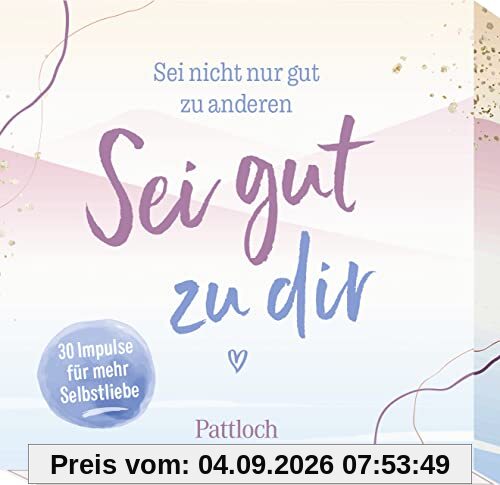 Sei nicht nur gut zu anderen. Sei gut zu dir: 30 Impulse für mehr Selbstliebe | Zettelbox mit 30 Karten für mehr Selfcare (Geschenke für mehr Lebensfreude, Glücksgefühle und Achtsamkeit im Alltag)