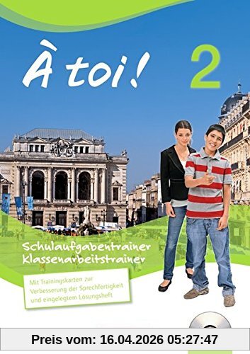 À toi! - Vier- und fünfbändige Ausgabe: Band 2 - Schulaufgaben- und Klassenarbeitstrainer: Mit Audio-CD und eingelegten Lösungen