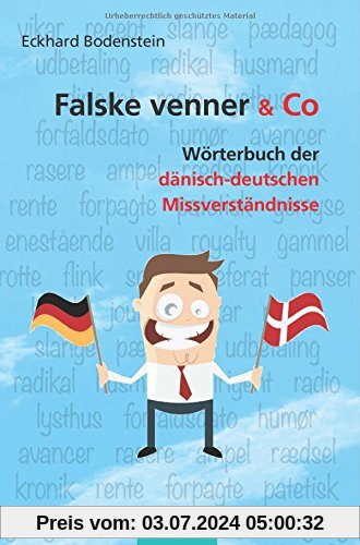 Falske venner & Co: Wörterbuch der dänisch-deutschen Missverständnisse