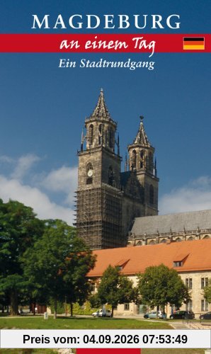 Magdeburg an einem Tag: Ein Stadtrundgang