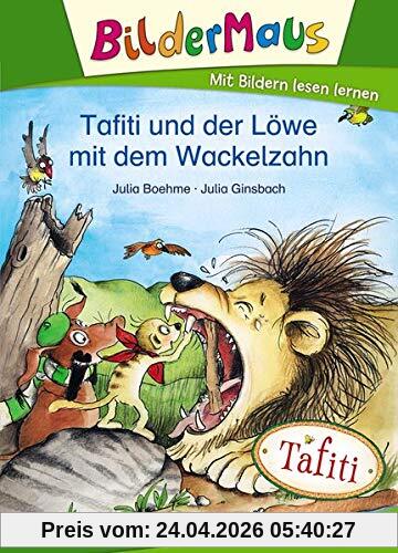 Bildermaus - Tafiti und der Löwe mit dem Wackelzahn: Mit Bildern lesen lernen - Ideal für die Vorschule und Leseanfänger ab 5 Jahre
