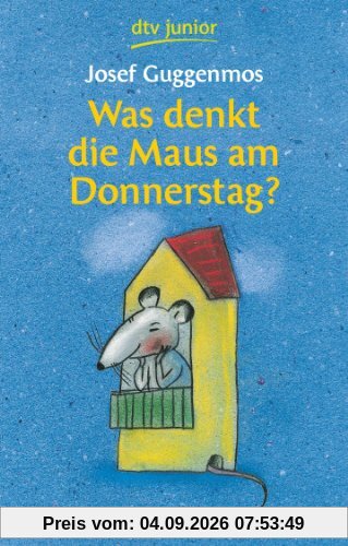 Was denkt die Maus am Donnerstag?: 121 Gedichte für Kinder