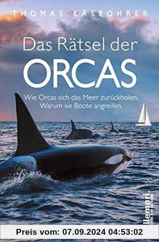 Das Rätsel der Orcas: Wie Orcas sich das Meer zurückholen. Warum sie Boote angreifen. (millemari. Bibliothek der Extreme