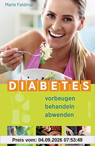 Diabetes vorbeugen, behandeln, abwenden (Prä-Diabetes, Prädiabetes heilen)