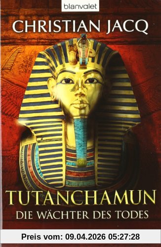 Tutanchamun - Die Wächter des Todes: Roman