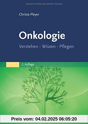 Onkologie: Verstehen - Wissen - Pflegen