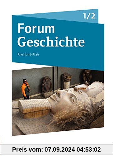 Forum Geschichte - Neue Ausgabe - Gymnasium Rheinland-Pfalz: Band 1/2 - Von der Vorgeschichte bis zur Reichsgründung 187