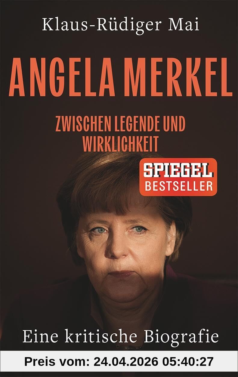 Angela Merkel: Zwischen Legende und Wirklichkeit – Eine kritische Biografie