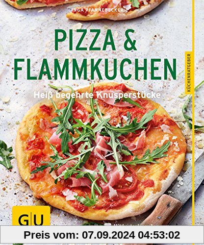 Pizza & Flammkuchen: Heiß begehrte Knusperstücke (GU Küchenratgeber)