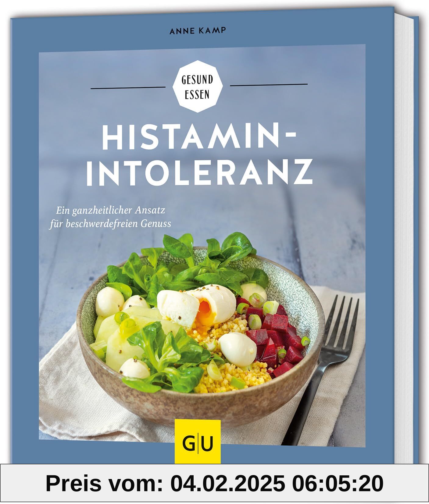 Histaminintoleranz: Ein ganzheitlicher Ansatz für beschwerdefreien Genuss (GU Gesund essen)