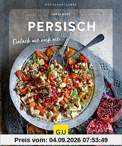 Persisch: Einfach wie noch nie (GU Küchenratgeber)