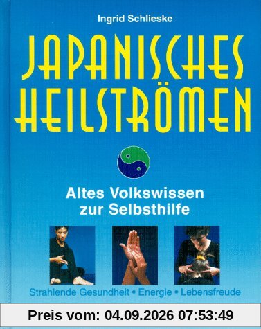 Japanisches Heilströmen. Altes Volkswissen zur Selbsthilfe