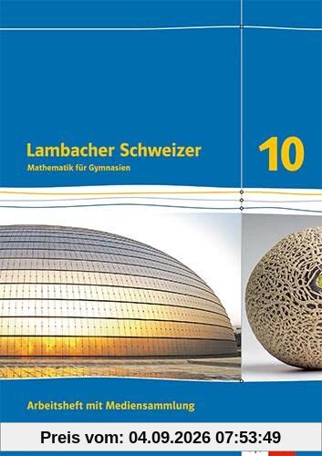 Lambacher Schweizer Mathematik 10. Ausgabe Bayern: Arbeitsheft mit Mediensammlung plus Lösungsheft Klasse 10 (Lambacher Schweizer. Ausgabe für Bayern ab 2017)