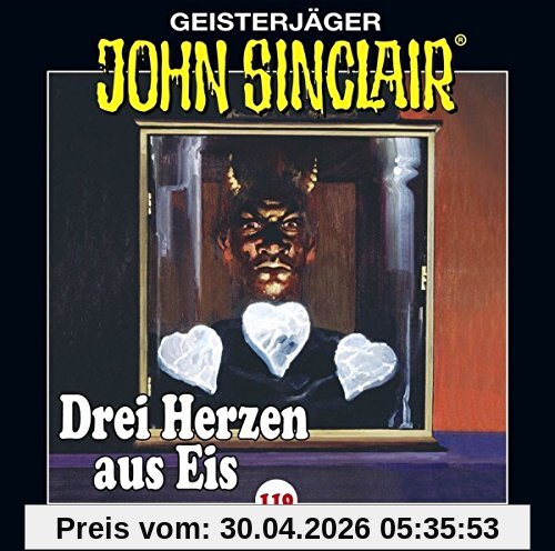 John Sinclair - Folge 119: Drei Herzen aus Eis. Teil 1 von 4. (Geisterjäger John Sinclair, Band 119)