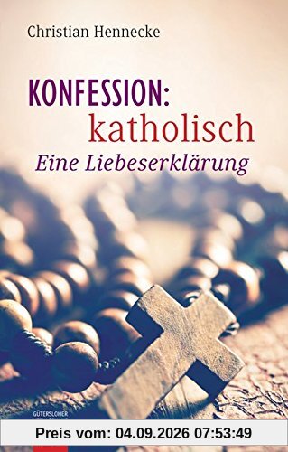Konfession: katholisch: Eine Liebeserklärung