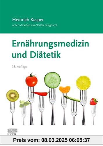 Ernährungsmedizin und Diätetik: Unter Mitarbeit von Walter Burghardt