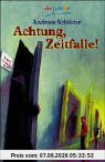 Achtung, Zeitfalle!