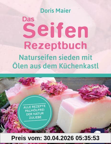 Das Seifen-Rezeptbuch
