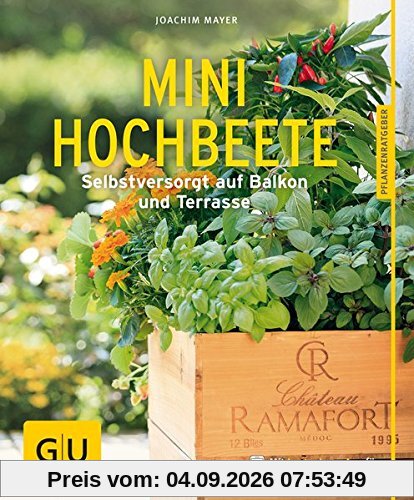 Mini-Hochbeete: Selbstversorgt auf Balkon und Terrasse (GU Pflanzenratgeber)