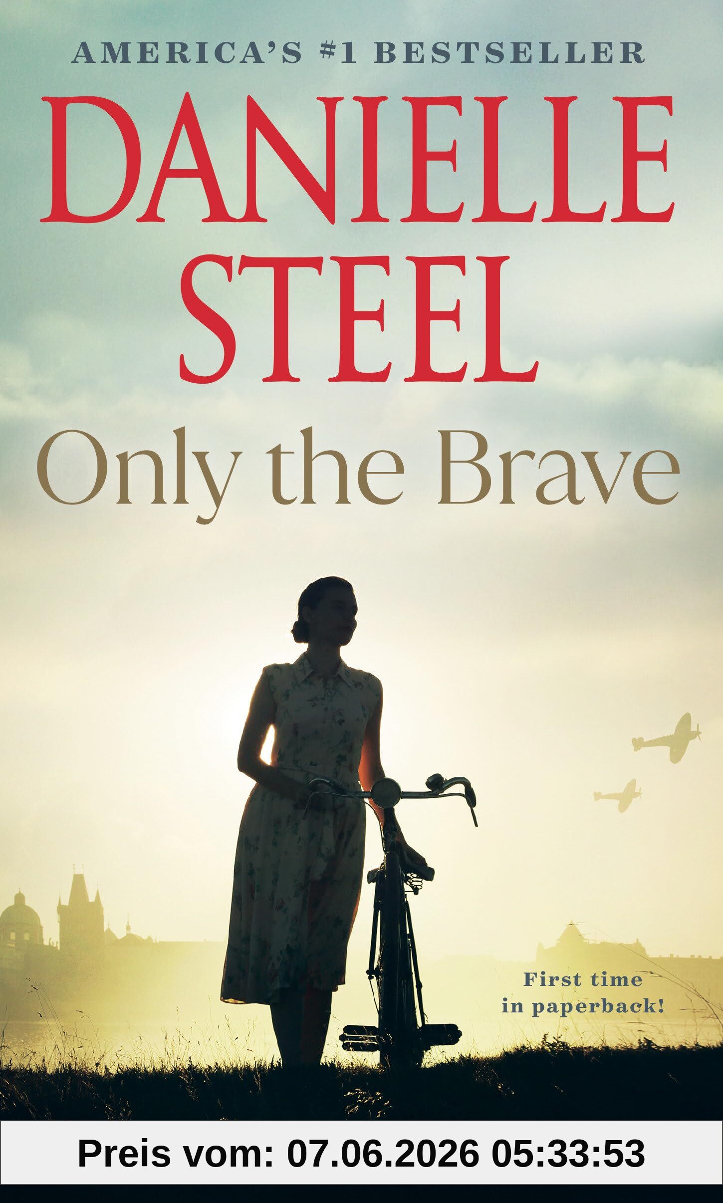 Only the Brave: A Novel