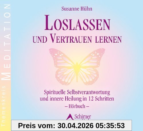 Loslassen und Vertrauen lernen - Spirituelle Selbstverantwortung und innere Heilung in 12 Schritten - Hörbuch - 2 CDs