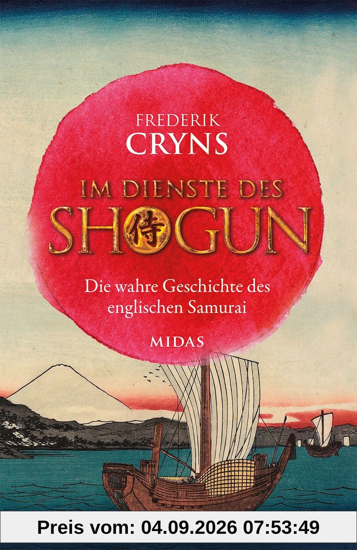 Im Dienste des SHOGUN: Die wahre Geschichte des englischen Samurai. Erzählendes Sachbuch über einen Engländer, der zum engsten Berater des mächtigsten japanischen Kriegsherren wurde