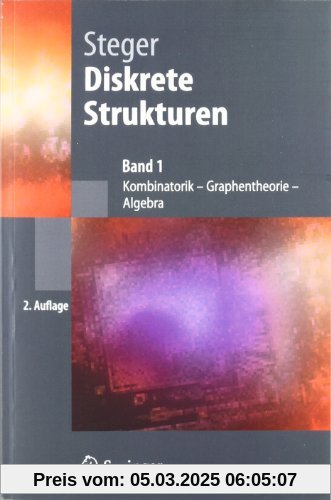 Diskrete Strukturen 1. Kombinatorik, Graphentheorie, Algebra