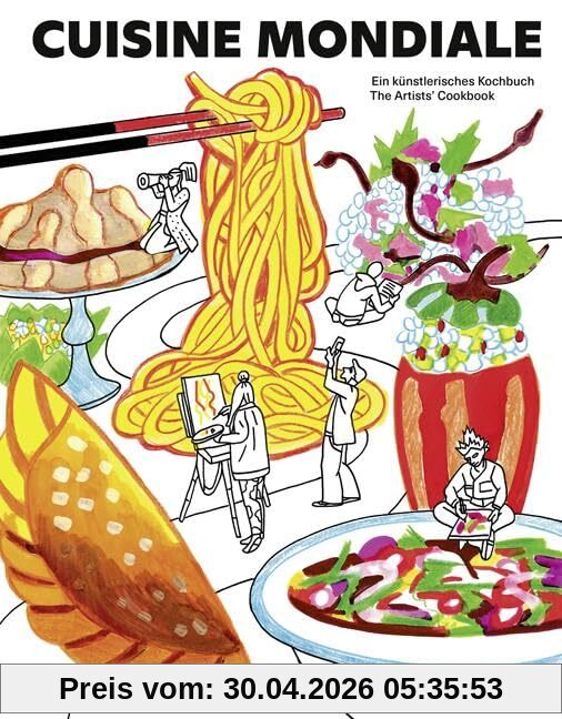 Cuisine Mondiale: Ein künstlerisches Kochbuch / The Artists' Cookbook