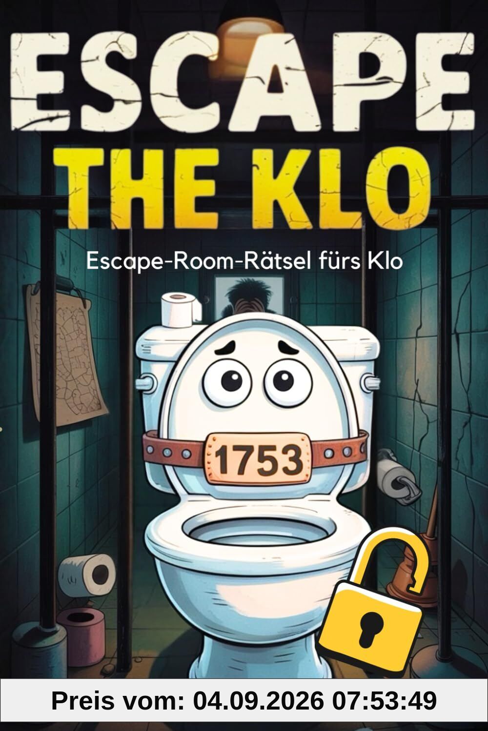 Escape the Klo: Das Escape-Room-Rätselbuch fürs stille Örtchen