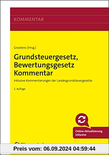 Grundsteuergesetz, Bewertungsgesetz Kommentar: Inklusive Kommentierungen der Landesgrundsteuergesetze