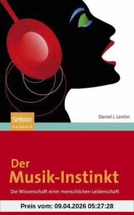 Der Musik-Instinkt: Die Wissenschaft einer menschlichen Leidenschaft (Sachbuch (Spektrum Hardcover))