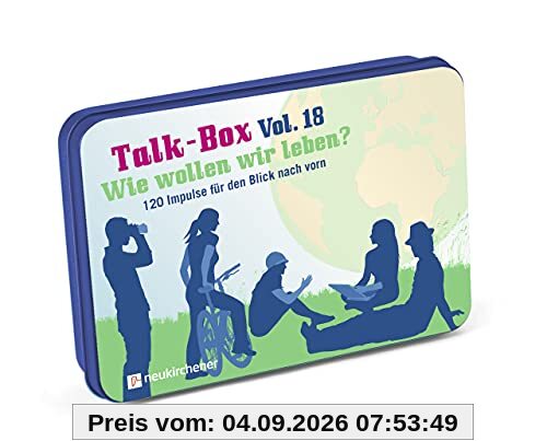 Talk-Box Vol. 18 - Wie wollen wir leben?: 120 Impulse für den Blick nach vorn