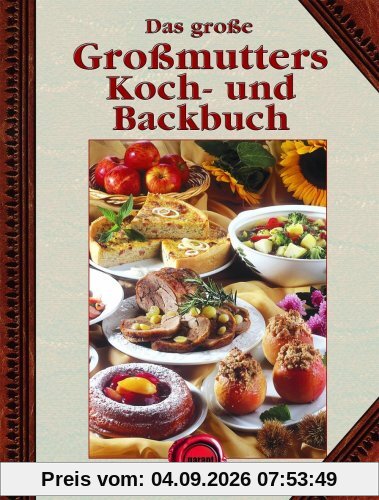 Das große Großmutters Koch - und Backbuch